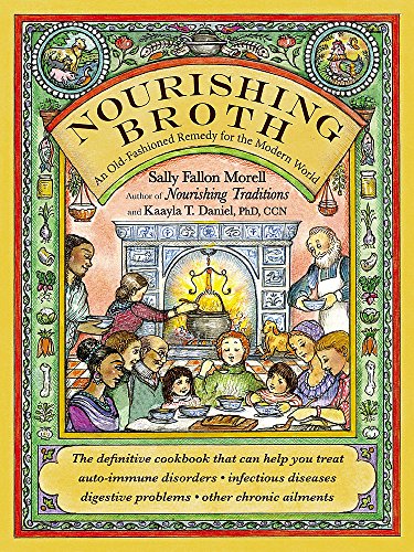 Nourishing Broth: An Old-Fashioned Remedy for the Modern World