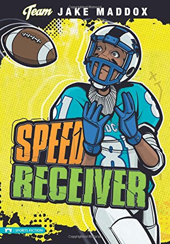 Speed Receiver (Team Jake Maddox Sports Stories)