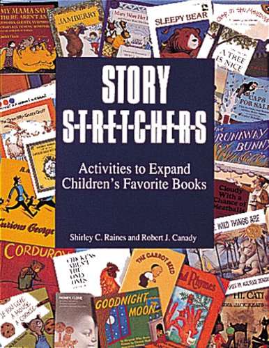 Story Stretchers: Activities to Expand Children's Favorite Books