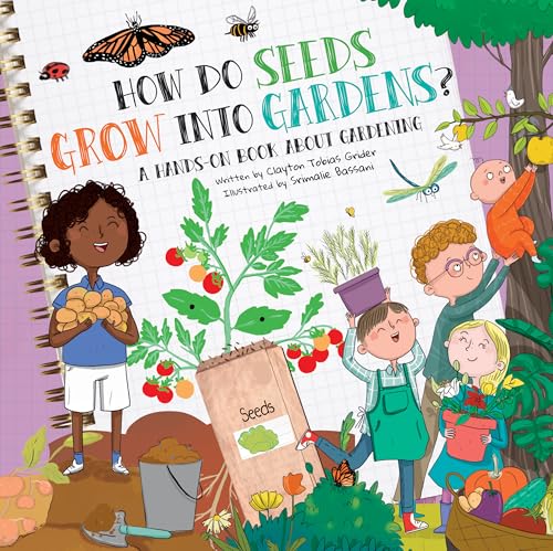 How Do Seeds Grow Into Gardens?: A Hands-On Book About Gardening