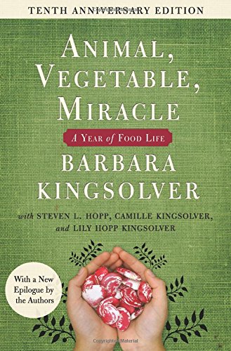 Animal, Vegetable, Miracle - Tenth Anniversary Edition: A Year of Food Life