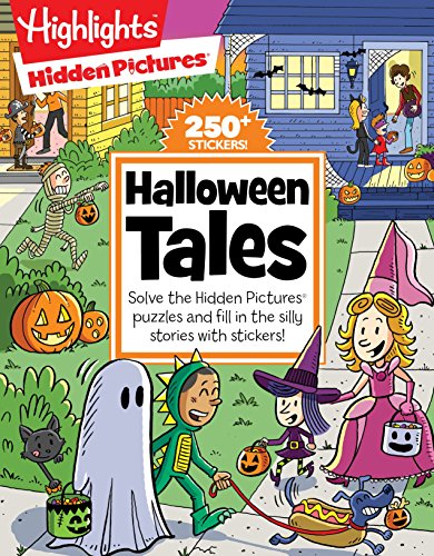 Halloween Tales: Solve the Hidden Pictures® puzzles and fill in the silly stories with stickers! (Highlights(TM) Hidden Pictures® Silly Sticker Stories(TM))
