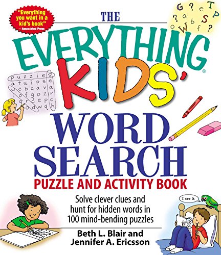The Everything Kids' Word Search Puzzle and Activity Book: Solve clever clues and hunt for  hidden words in 100 mind-bending puzzles