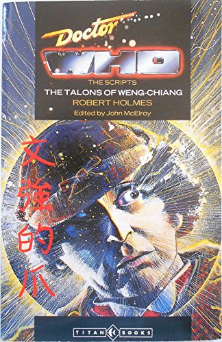 Doctor Who - the Scripts: 'The Talons of Weng-Chiang' (Dr Who Script Book Series)