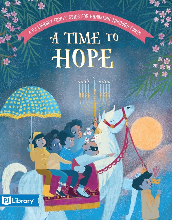 A Time to Hope: A PJ Library Guide from Hanukkah Through Purim