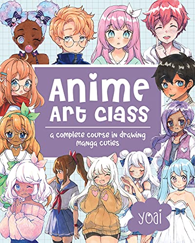 Anime Art Class: A Complete Course in Drawing Manga Cuties (Cute and Cuddly Art, 4)