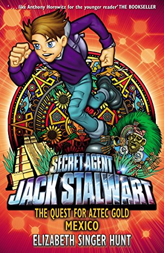 Jack Stalwart: The Quest for Aztec Gold: Mexico: Book 10