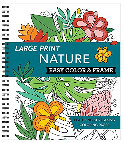 Large Print Easy Color & Frame - Nature (Adult Coloring Book)