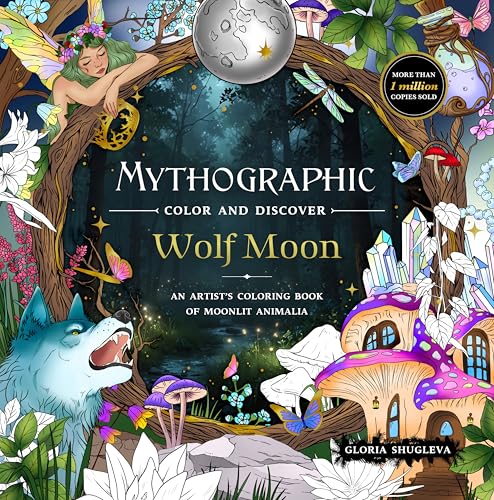 Mythographic Color and Discover: Wolf Moon: An Artist’s Coloring Book of Moonlit Animalia