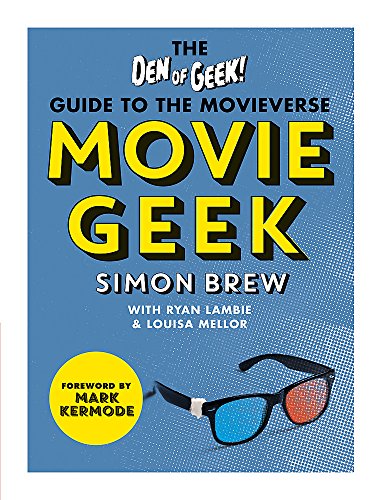 Movie Geek: A Geek's Guide to the Movieverse