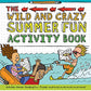 All You Need Is a Pencil: The Wild and Crazy Summer Fun Activity Book
