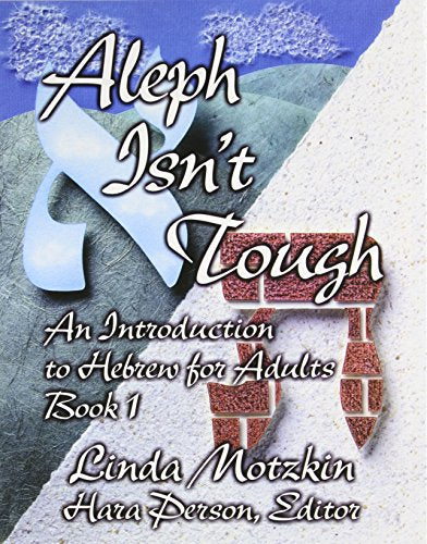 Aleph Isn't Tough: An Introduction to Hebrew for Adults
