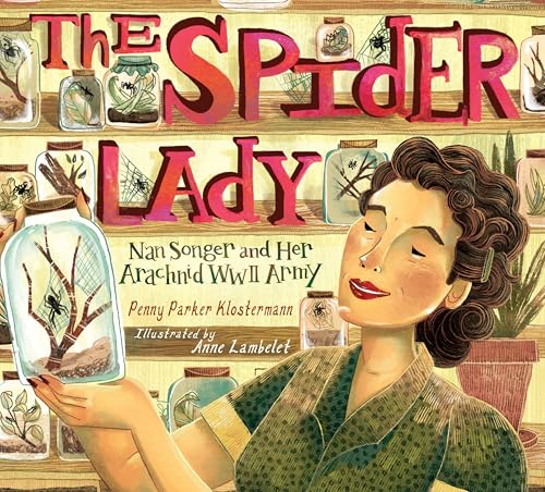 The Spider Lady: Nan Songer and Her Arachnid World War II Army