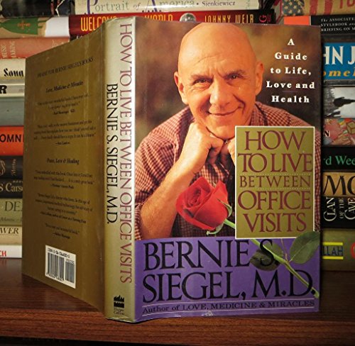 How to Live Between Office Visits: A Guide to Life, Love and Health