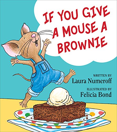If You Give a Mouse a Brownie (If You Give... Books)