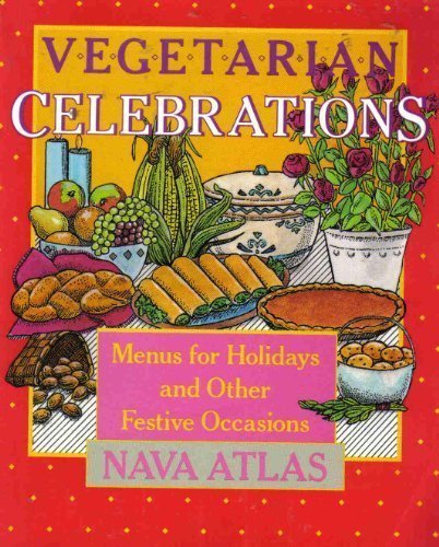 Vegetarian Celebrations: Menus for Holidays and Other Festive Occasions