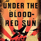 Under the Blood-Red Sun (Prisoners of the Empire)