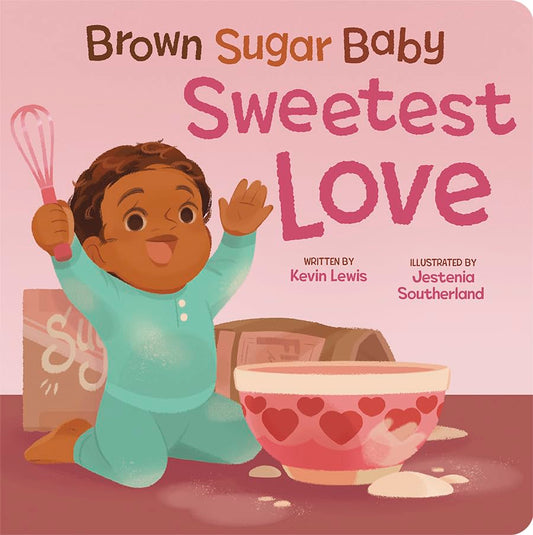 Brown Sugar Baby Sweetest Love Board Book - Beautiful Holiday Story for Mothers and Newborns, Ages 0-3