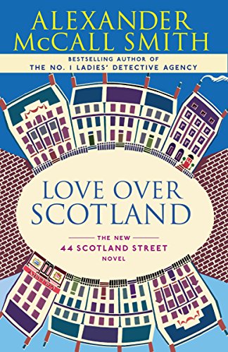 Love Over Scotland: A 44 Scotland Street Novel (3)