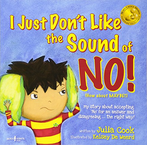 I Just Don't Like the Sound of No! My Story About Accepting No for an Answer and Disagreeing the Right Way! (Best Me I Can Be)