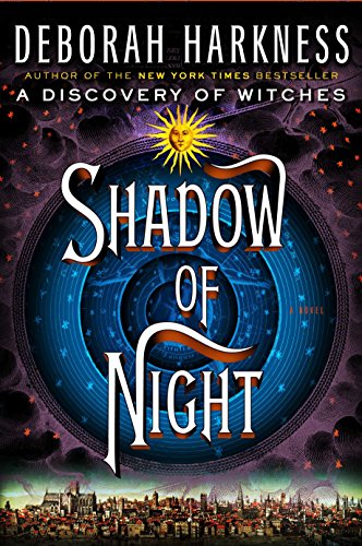 Shadow of Night: A Novel (All Souls Trilogy)
