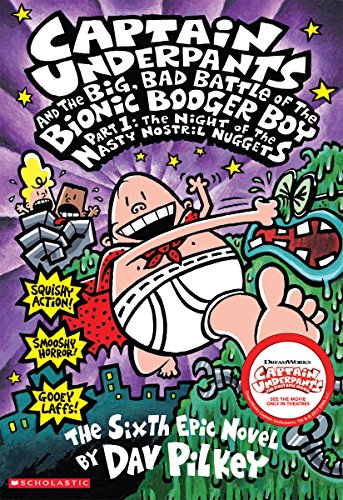 Captain Underpants and the Big, Bad Battle of the Bionic Booger Boy, Part 1: The Night of the Nasty Nostril Nuggets