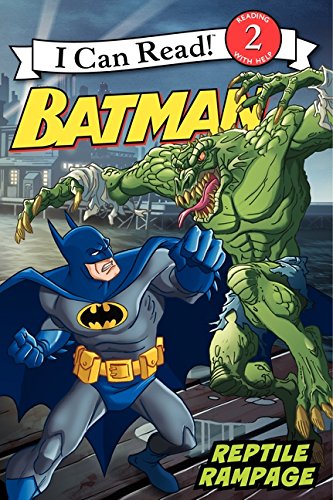 Batman Classic: Reptile Rampage (I Can Read Book 2)