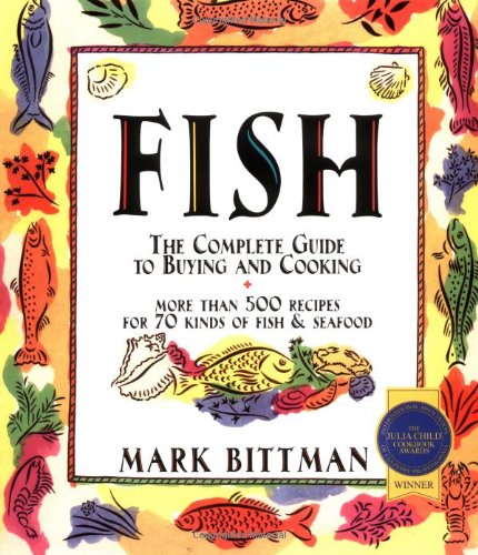 Fish: Complete Guide to Buying and Cooking