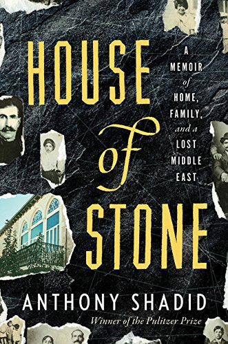 House of Stone: A Memoir of Home, Family, and a Lost Middle East
