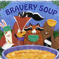 Bravery Soup (Albert Whitman Prairie Books (Paperback))