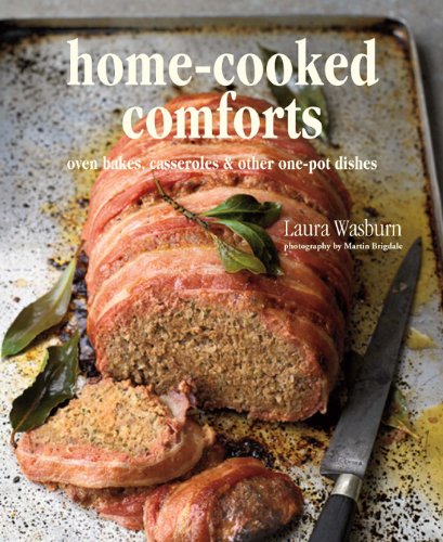 Home-Cooked Comforts: Oven Bakes, Casseroles, & Other One-Pot Dishes