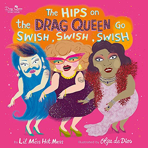 The Hips on the Drag Queen Go Swish, Swish, Swish