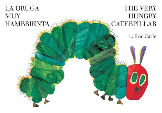 La Oruga Muy Hambrienta / The Very Hunger Caterpillar