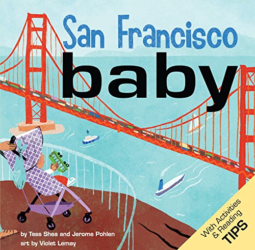 San Francisco Baby: An Adorable & Giftable Board Book with Activities for Babies & Toddlers that Explores the Bay City (Local Baby Books)