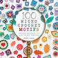 100 Micro Crochet Motifs: Patterns and charts for tiny crochet creations