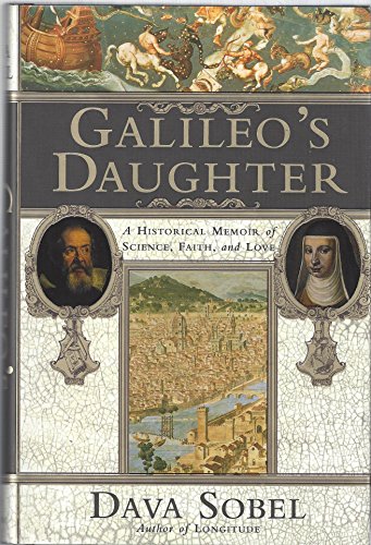 Galileo's Daughter: A Historical Memoir of Science, Faith and Love