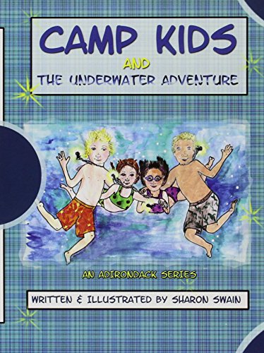 Camp Kids and the Underwater Adventure: An Adirondack Series