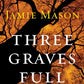 Three Graves Full