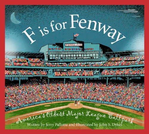 F is for Fenway: America's Oldest Major League Ballpark (Sleeping Bear Alphabets)