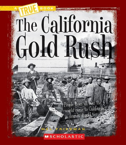 The California Gold Rush (True Books)