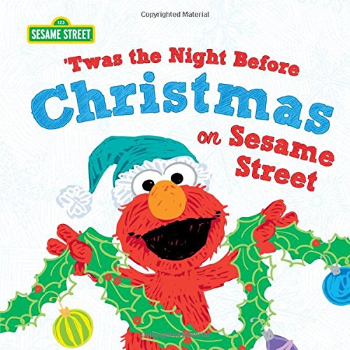 Twas the Night Before Christmas on Sesame Street: A Sweet Christmas Story for Kids Featuring Elmo, Cookie Monster, and Other Favorite Sesame Street Friends (Sesame Street Scribbles)