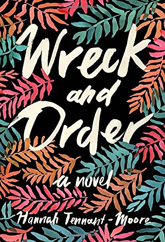 Wreck and Order: A Novel