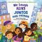 We Laugh Alike / Juntos nos reímos: A Story That's Part Spanish, Part English, and a Whole Lot of Fun
