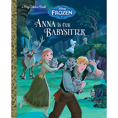 Anna Is Our Babysitter (Disney Frozen) (Big Golden Book)