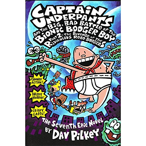 Captain Underpants and the Big, Bad Battle of the Bionic Booger Boy, Part 2: The Revenge of the Ridiculous Robo-Boogers