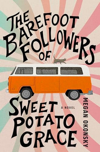 The Barefoot Followers of Sweet Potato Grace: A Novel