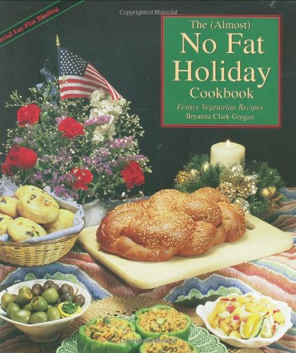 The Almost No-Fat Holiday Cookbook: Festive Vegetarian Recipes