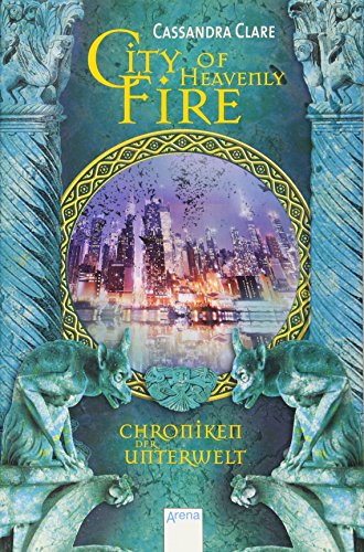 Chroniken der Unterwelt 06. City of Heavenly Fire