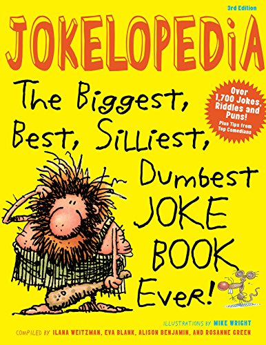 Jokelopedia, Third Edition: The Biggest, Best, Silliest, Dumbest Joke Book Ever!