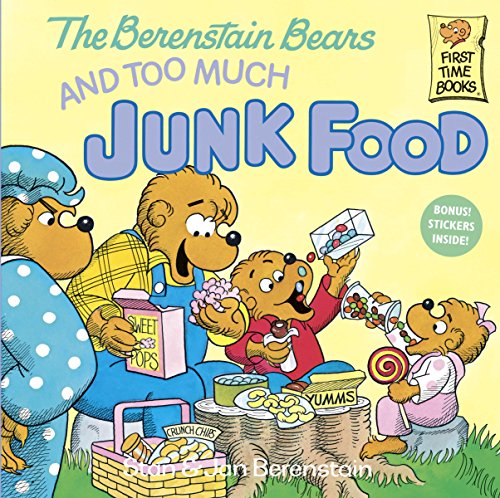 The Berenstain Bears and Too Much Junk Food (First Time Books(R))